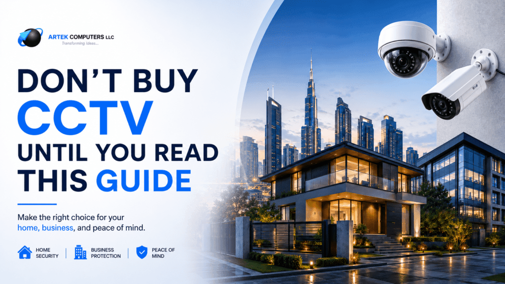 Artek Computers CCTV Buying Guide featuring SIRA-approved security cameras for home and business surveillance in Dubai, UAE.