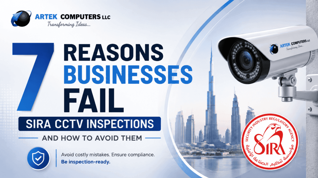 7 Reasons Businesses Fail SIRA CCTV Inspections in Dubai, featuring a CCTV camera, Dubai skyline, SIRA logo, and Artek Computers branding.